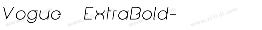 Vogue ExtraBold字体转换 Vogue ExtraBold字体转换